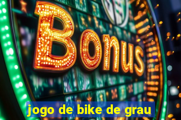 jogo de bike de grau